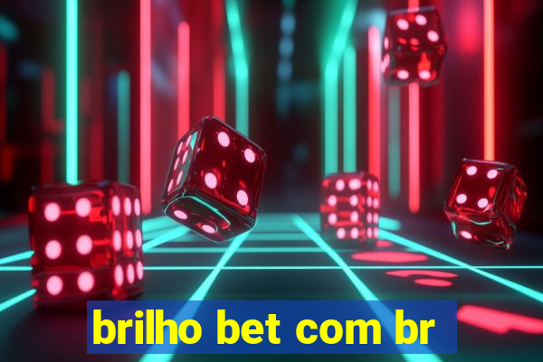 brilho bet com br